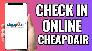 How To Check In Cheapoair Online [upl. by Raymond44]