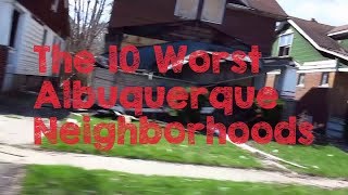 These Are The 10 WORST Albuquerque Neighborhoods To Live [upl. by Noir661]