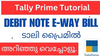 DEBIT NOTE EWAY BILL  ടാലി പ്രൈമിൽ [upl. by Terra]