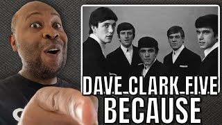 First Time Hearing  Dave Clark Five  Because Reaction [upl. by Marylou]