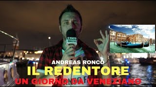 UN GIORNO DA VENEZIANO  IL REDENTORE  I Reportage di Ronco [upl. by Anomas]