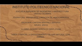 ENDULZAMIENTO DE GAS NATURAL CON AMINAS DIONISIO GONZALEZ OMAR JOVANI [upl. by Lorelei]