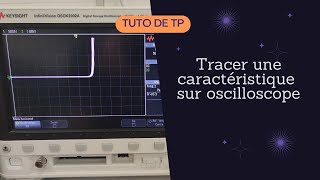 Tracer une caractéristique sur oscilloscope [upl. by Alfons]