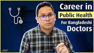 Career in public health for Bangladeshi doctors in 2020 [upl. by Lah]