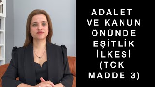 ADALET VE KANUN ÖNÜNDE EŞİTLİK İLKESİ TCK MADDE 3  Av Aysel Aba Kesici [upl. by Kristal50]