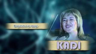 Kadi  Bogatstvo je moje  Audio 2008 [upl. by Kingsbury530]