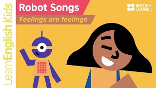 Robot Songs Feelings are feelings [upl. by Ettenahs]