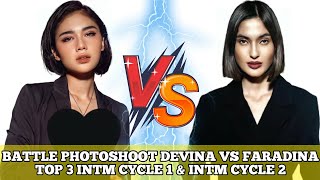 Battle Photoshoot Devina VS Faradina TOP 3 INTM CYCLE 1 amp INTM CYCLE 2  Indonesias Next Top Model [upl. by Leirbag]