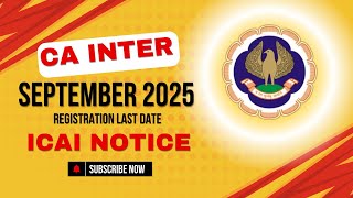 CA Intermediate September 2025 Registration last date  Notice by ICAI [upl. by Biles273]