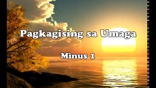 PAGKAGISING SA UMAGA HESUS IKAW ANG NASA ISIP minus one music [upl. by Arihk]