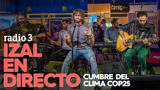 Izal en directo  Cumbre Mundial del Clima COP25 [upl. by Assirhc]