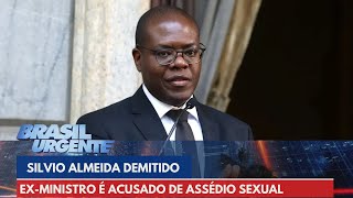 Silvio Almeida é demitido após denúncias de assédio sexual  Brasil Urgente [upl. by Waite]