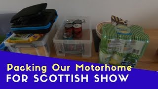 Packing Our Motorhome For Our Trip to The Scottish Caravan Motorhome And Holiday Home Show 2019 [upl. by Yunfei61]