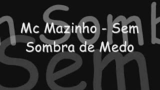 Mc Mazinho sem sobra de medo  NOVA [upl. by Ajroj]