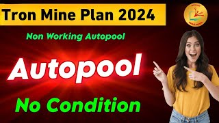 auto pool income plan  New mlm plan launch 2024  Tron Mine plan  autopool plan [upl. by Dviad664]