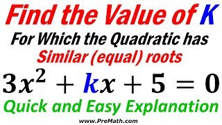 Find the Value of K for which the Quadratic has Equal Roots  Quick and Simple Explanation [upl. by Herstein]