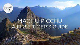 Visit Machu Picchu A first timers guide with Audley Travel [upl. by Rusel]