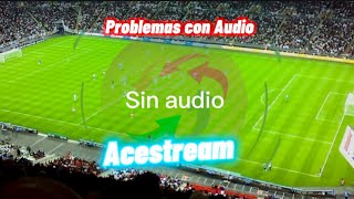 2024 Solucion Acestream sin audio  configura ace stream  canales acestream Fluidos fútbol calidad [upl. by Yruoc]