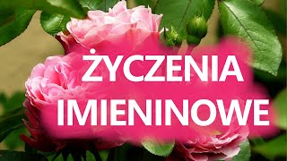 ŻYCZENIA IMIENINOWE Najpiękniejsze życzenia z okazji Imienin [upl. by Elleon402]