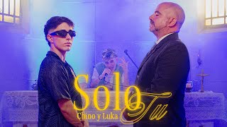 Solo Tú  Chino y Luka Video Oficial [upl. by Guarino]