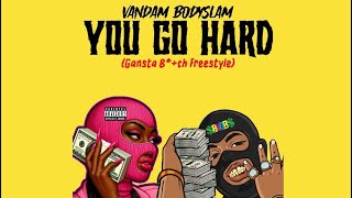 Vandam Bodyslam  You Go Hard Lil Boosie Gansta Bc Freestyle [upl. by Thorstein756]