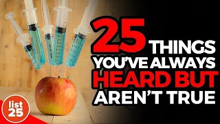 25 Facts About Things Youve Always Heard But Arent True [upl. by Mutat431]