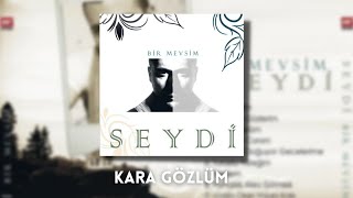 Seydi  Kara Gözlüm  2012 [upl. by Cardon]