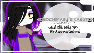 🍣┊Kabuto e Orochimaru react a tik toks YaoiMitsuboruOrokabu┊🍣 [upl. by Eloise273]