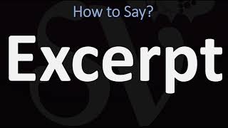 How to Pronounce Excerpt CORRECTLY [upl. by Lilhak86]