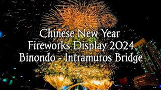 Chinese New Year 2024 Fireworks Display by Leegendary Fireworks Binondo  Intramuros Bridge Manila [upl. by Mayman]