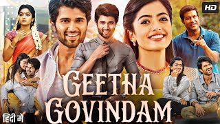 Geetha Govindam Full Movie Hindi Dubbed HD  Vijay Devarakonda  Rashmika Mandanna  Review amp Facts [upl. by Dahc312]