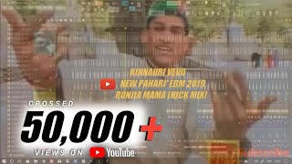 New Pahari EDM  2019   Ronjia Mama  Mix By Nick  Kinnauri VEVO [upl. by Edgar]