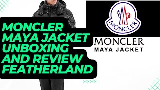 MONCLER MAYA JACKET UNBOXING AND REVIEW Featherland [upl. by Yates]