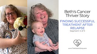 Cancer Survivor Story Finding Treatment After Relapse  Beths Multiple Myeloma Story 4 of 5 [upl. by Jelle]