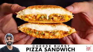 Cheese Burst Pizza Sandwich  चीज़ बर्स्ट पिज़्ज़ा का मज़ा सैंडविच में  Chef Sanjyot Keer [upl. by Qidas]