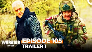 Warrior Turkish Drama Savaşçı Episode 105 Trailer 1 [upl. by Francie]