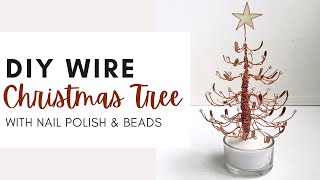 DIY Wire Christmas Tree with Nail Polish and Beads [upl. by Dorreg]