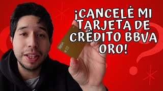 Cancelé Mi Tarjeta De Crédito BBVA ORO Y Me Ofrecieron Esto  Bancomer Tarjeta De Crédito Oro [upl. by Eetsim]