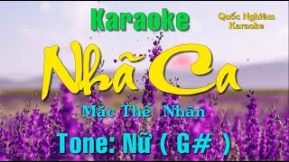 Karaoke  NHÃ CA  Tone Nữ  G  st Mặc Thế Nhân [upl. by Corinna]