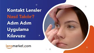 Kontakt Lensler Nasıl Takılır Adım Adım Uygulama Kılavuzu [upl. by Brien815]