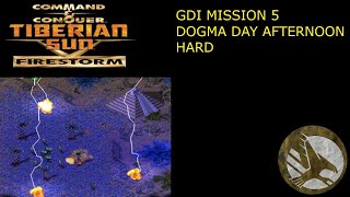 Tiberian Sun Firestorm GDI Mission 5 Dogma Day Afternoon Hard [upl. by Liatris462]