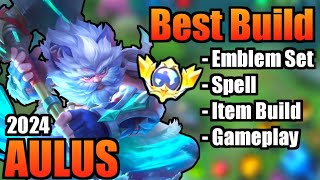 AULUS BEST BUILD 2024  TOP 1 GLOBAL AULUS BUILD  AULUS  MOBILE LEGENDS  MLBB Part 2 [upl. by Girardi]