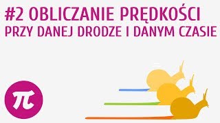 Obliczanie prędkości przy danej drodze i danym czasie 2  Obliczenia praktyczne  prędkość droga i [upl. by Epolulot813]