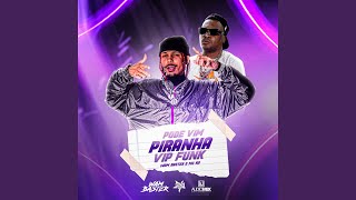 Pode Vim Piranha Vip Funk [upl. by Aivon]