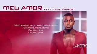 Landrick  Meu Amor Ft Loony Johnson 2018 [upl. by Eirrod]