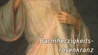 Der Barmherzigkeitsrosenkranz [upl. by Hendry841]