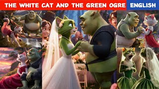 The tale of the white Cat and the green Ogre  Stories for Teenagers  Shortsstoriies [upl. by Lisabet]