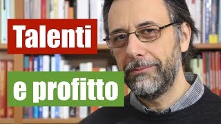 Talenti e profitto la parabola più capitalista del Vangelo [upl. by Josefina422]