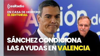 Editorial Luis Herrero Sánchez condiciona las ayudas en Valencia a unos nuevos Presupuestos [upl. by Olrac755]