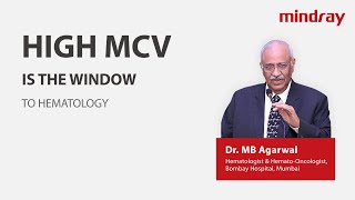 High MCV  What does it mean to Hematologists explained by Dr MB Agrawal [upl. by Aicinod]